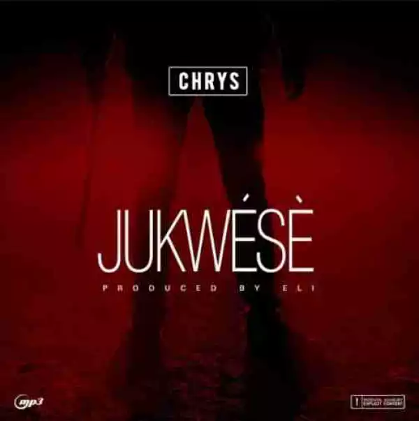 Chrys - Jukwese